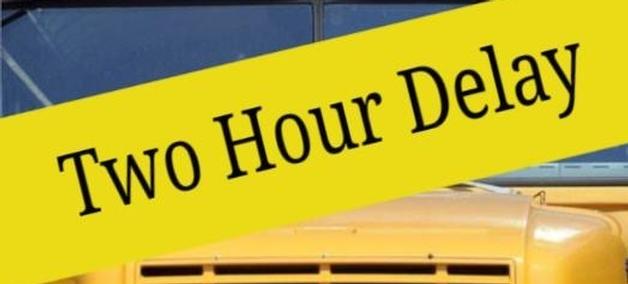 Two Hour Delay Monday 1/23/23